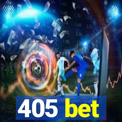 405 bet